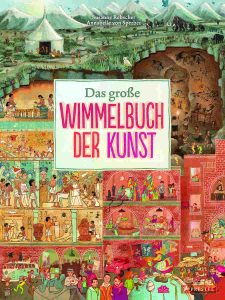 Kinderbücher zum Thema Kunst Das große Wimmelbuch der Kunst